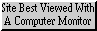 site best viewed with a monitor